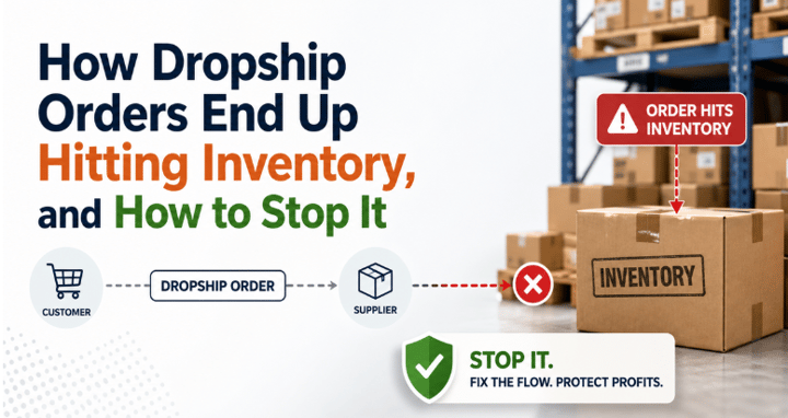 How Dropship Orders End Up Hitting Inventory, and How to Stop It