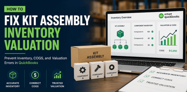 How to Stop Kit Assemblies from Breaking Your Inventory Valuation