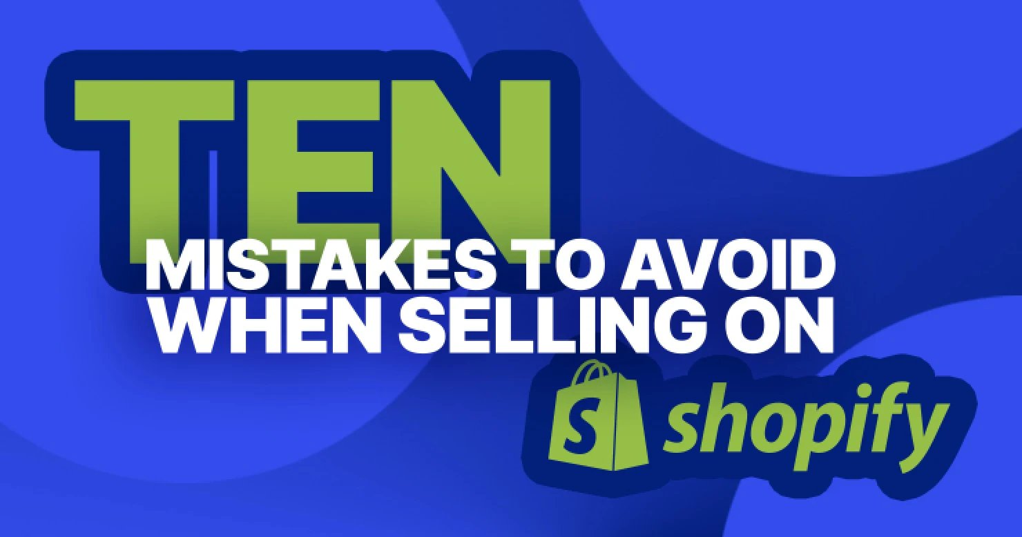 10 Shopify Selling Mistakes (Including One Most Sellers Never Check)