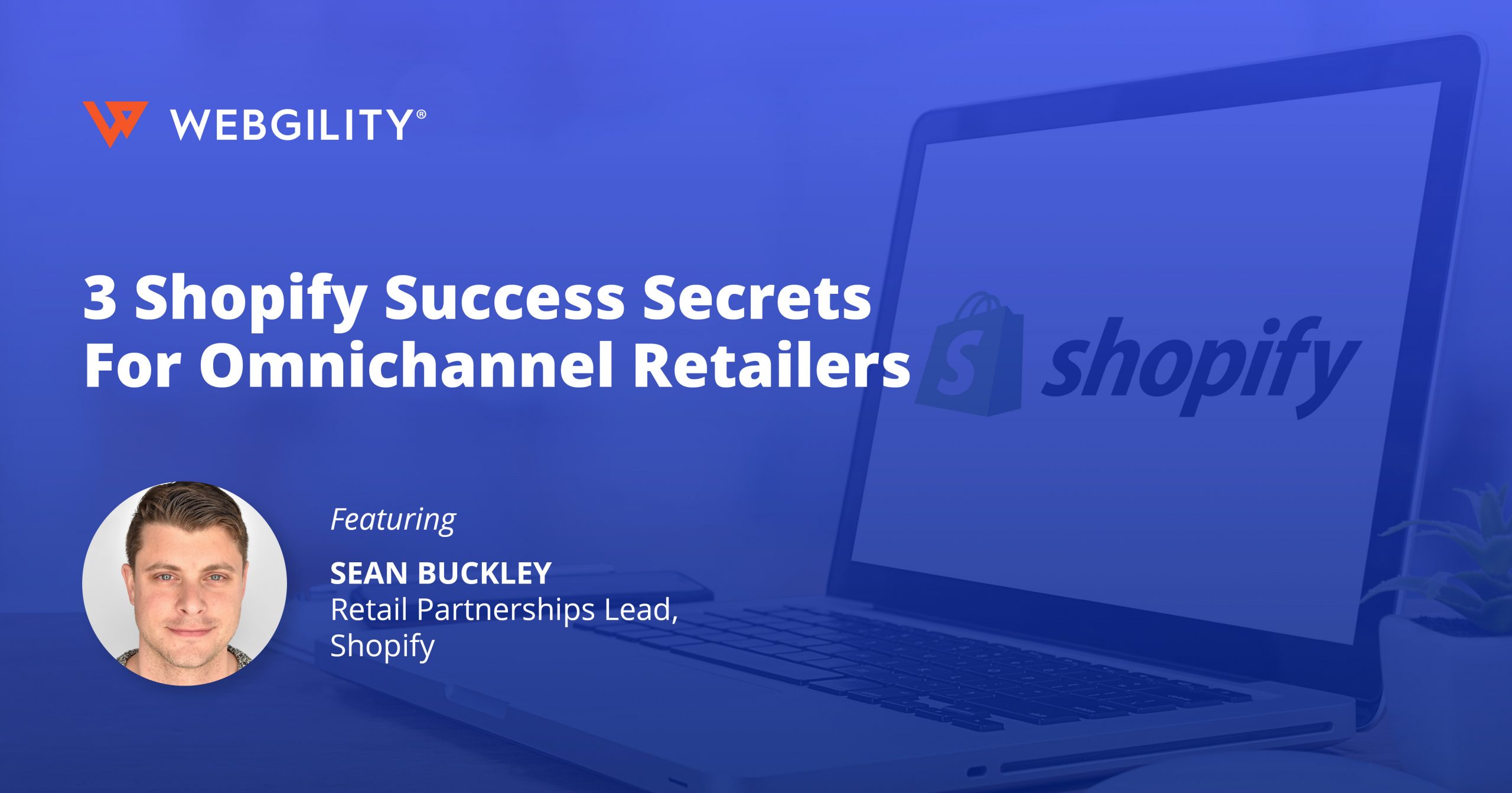 3 Shopify Success Secrets for Omnichannel Retailers